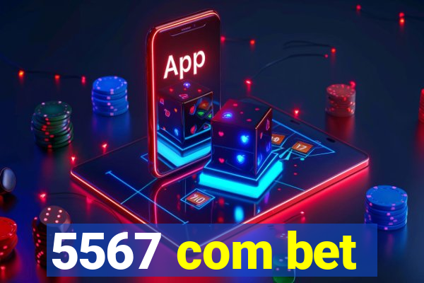 5567 com bet